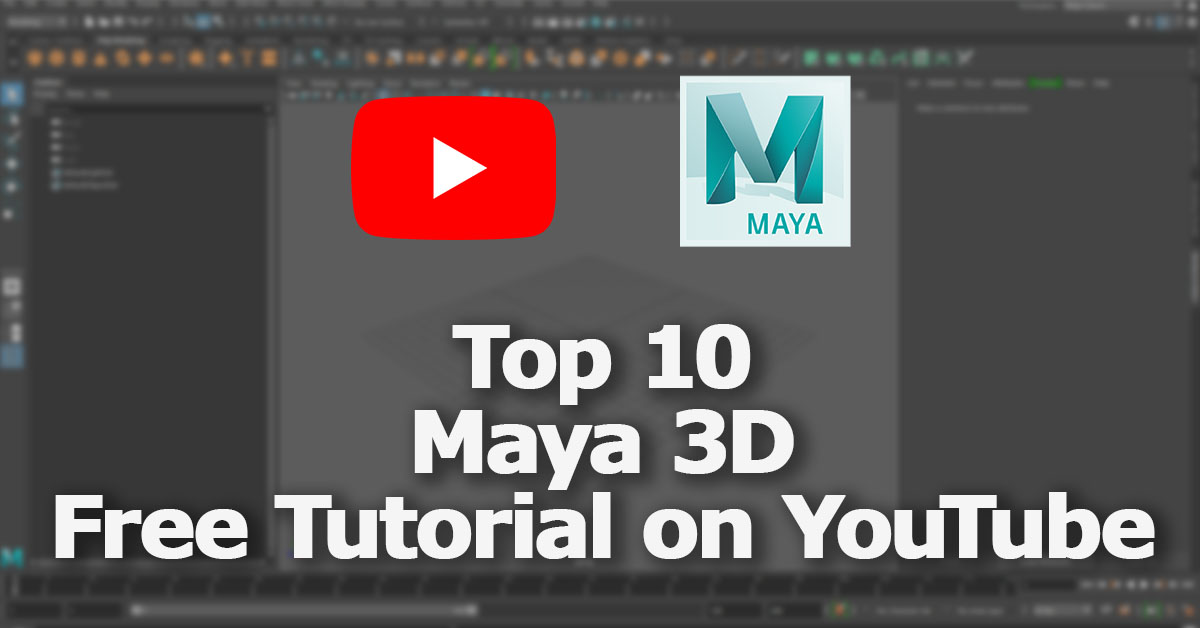 Top 10 Free Amazing Maya Tutorials on YouTube 