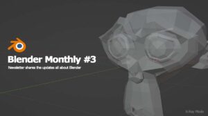Blender Monthly Newsletter #3