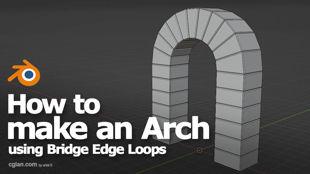 How to make an Arch in Blender using Bridge Edge Loops