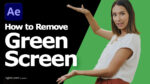 After Effects Green Screen Removal