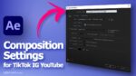 After Effects Composition Settings