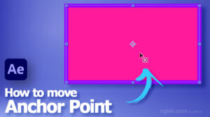 After effects Move Anchor Point and Center Anchor Point