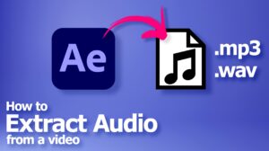 How to extract Audio from a video in After Effects