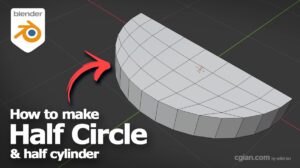 How to make half circle and half cylinder in Blender
