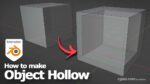 How to hollow a cube in Blender and make object solid