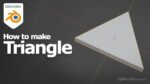 How to make a 3D triangle in Blender cgian