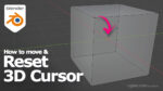 How to move and reset 3D cursor in Blender