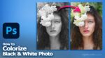 How to change black and white photo to Colour in Photoshop