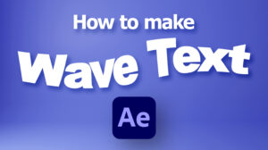 How to make text wavy in After Effects