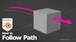 How to make objects follow path in Blender